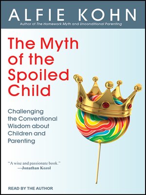 cover image of The Myth of the Spoiled Child